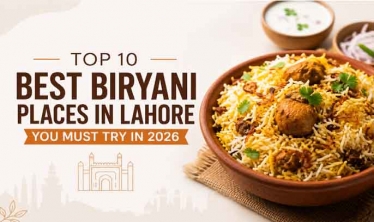 Top 10 Best Biryani Places in Lahore You Must Try in 2026
