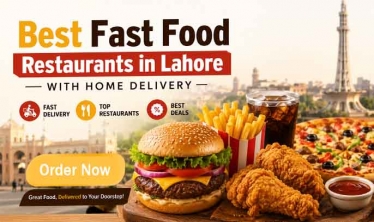 Best Fast Food Restaurants in Lahore with Home Delivery — Your Ultimate Guide